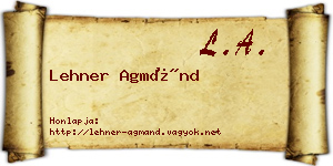 Lehner Agmánd névjegykártya